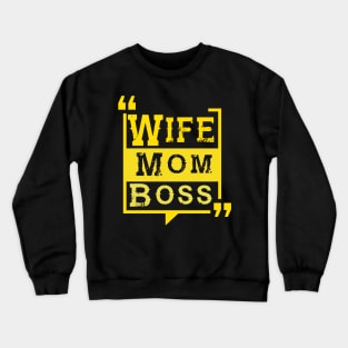 Wife Mom Boss Crewneck Sweatshirt